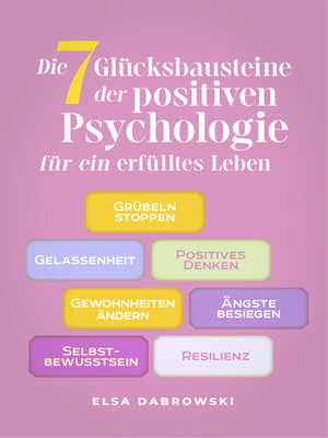 cover image of Die 7 Glücksbausteine der positiven Psychologie für ein erfülltes Leben